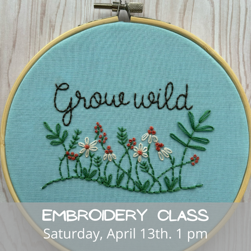 Grow Wild Embroidery Workshop 4/13/24, Ballston Spa (provides 12 meals)