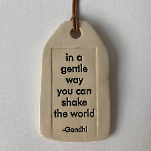 Ceramic Quote Tag: in a gentle way (provides 7 meals)