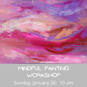 Mindful Painting Workshop Jan 26 @ 10 am (provides 12 meals)