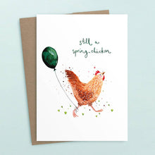 Load image into Gallery viewer, Still A Spring Chicken Birthday Card