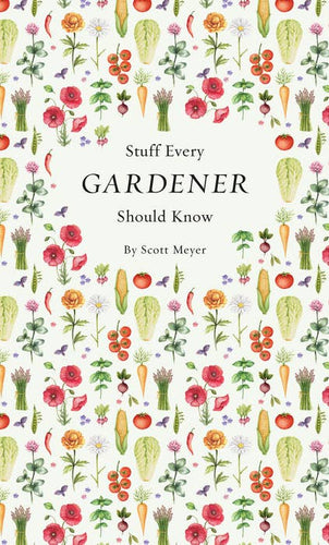 Stuff Every Gardener Should Know (provides 4 meals)