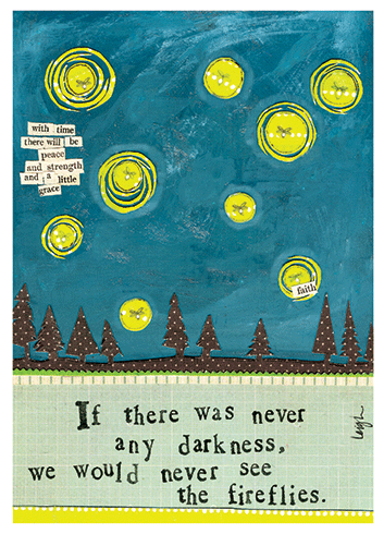 Product Image: FIREFLIES Card  - If there was never any darkness, we would never see the fireflies. 